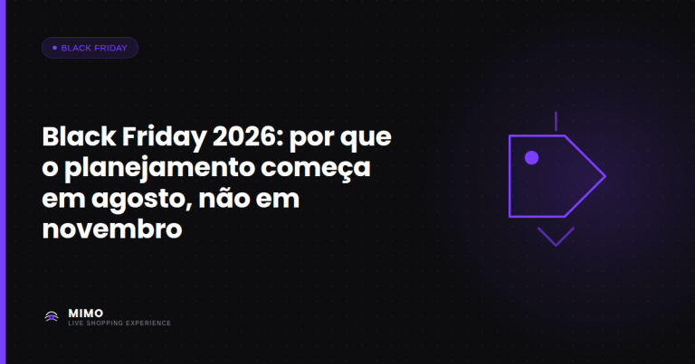 Black Friday 2026: por que o planejamento começa em agosto, não em novembro